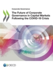 Corporate Governance The Future of Corporate Governance in Capital Markets Following the COVID-19 Crisis - eBook