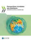 Perspectives mondiales des plastiques Scenarios d'action a l'horizon 2060 - eBook