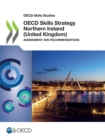 OECD Skills Studies OECD Skills Strategy Northern Ireland (United Kingdom) Assessment and Recommendations - eBook