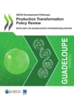 OECD Development Pathways Production Transformation Policy Review Spotlight on Guadeloupe's Internationalisation - eBook