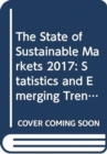 The state of sustainable markets 2017 : statistics and emerging trends - Book