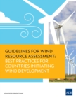 Guidelines for Wind Resource Assessment : Best Practices for Countries Initiating Wind Development - eBook