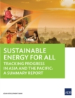 Sustainable Energy for All Status Report : Tracking Progress in the Asia and the Pacific: A Summary Report - eBook