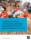 Addressing Climate Change Risks, Disasters and Adaptation in the People's Republic of China - eBook
