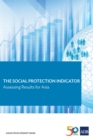 The Social Protection Indicator : Assessing Results for Asia - eBook