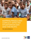 Mapping Fragile and Conflict-Affected Situations in Asia and the Pacific : The ADB Experience - eBook