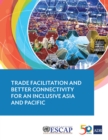 Trade Facilitation and Better Connectivity for an Inclusive Asia and Pacific - eBook