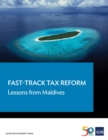 Fast-Track Tax Reform : Lessons from the Maldives - eBook