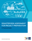 Disaster Risk Assessment for Project Preparation : A Practical Guide - eBook