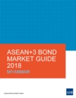 ASEAN+3 Bond Market Guide 2018 Myanmar - eBook