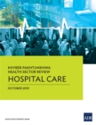 Khyber Pakhtunkhwa Health Sector Review : Hospital Care - eBook