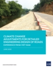 Climate Change Adjustments for Detailed Engineering Design of Roads : Experience from Viet Nam - eBook