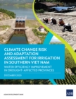 Climate Change Risk and Adaptation Assessment for Irrigation in Southern Viet Nam : Water Efficiency Improvement in Drought-Affected Provinces - eBook