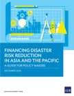 Financing Disaster Risk Reduction in Asia and the Pacific : A Guide for Policy Makers - eBook