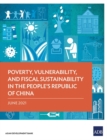 Poverty, Vulnerability, and Fiscal Sustainability in the People's Republic of China - Book