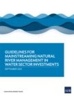 Guidelines for Mainstreaming Natural River Management in Water Sector Investments - eBook
