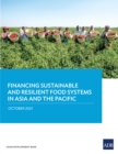 Financing Sustainable and Resilient Food Systems in Asia and the Pacific - eBook