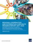 Regional Cooperation and Integration Corporate Progress Report 2017-2020 : ADB Support for Regional Cooperation and Integration across Asia and the Pacific during Unprecedented Challenge and Change - eBook