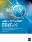 Asian Economic Integration Report 2022 : Advancing Digital Services Trade in Asia and the Pacific - Book