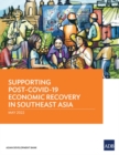 Supporting Post-COVID-19 Economic Recovery in Southeast Asia - Book