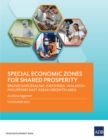 Special Economic Zones for Shared Prosperity : Brunei Darussalam-Indonesia-Malaysia-Philippines East ASEAN Growth Area - eBook