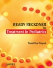 Ready Reckoner for Treatment in Paediatrics - Book