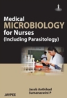 Medical Microbiology for Nurses : Including Parasitology - Book