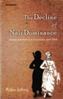 The Decline of Nair Dominance : Society and Politics in Travancore 1847-1908 - Book