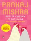 Butter Chicken in Ludhiana : Travels in Small Town India - eBook