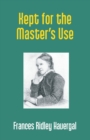 Kept for the Master's Use - Book