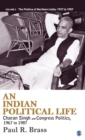 An Indian Political Life : Charan Singh and Congress Politics, 1967 to 1987 - Book
