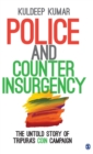 Police and Counterinsurgency : The Untold Story of Tripura's COIN Campaign - Book