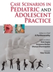 Case Scenarios in Pediatric and Adolescent Practice - Book