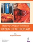 Mastering Orthopedic Techniques: Revision Total Hip Arthroplasty - Book