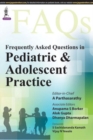 Frequently Asked Questions in Pediatric & Adolescent Practice - Book