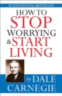 How to stop worrying & start living - eBook
