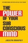 The Power of Your Subconscious Mind - eBook