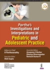 Partha's Investigations and Interpretations in Pediatric and Adolescent Practice - Book