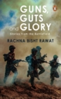 Guns, Guts and Glory : Stories from the Battlefield (Box Set) - eBook