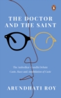 The Doctor and the Saint : The Ambedkar-Gandhi Debate: Caste, Race and Annihilation of Caste - eBook