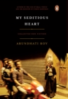 My Seditious Heart : Collected Non-fiction - eBook