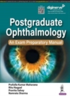 Postgraduate Ophthalmology: An Exam Preparatory Manual - Book