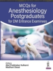 MCQs for Anesthesiology Postgraduates for DM Entrance Examinees - Book