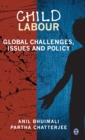 Child Labour : Global Challenges, Issues and Policy - Book