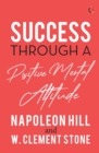 SUCCESS THROUGH A POSITIVE MENTAL ATTITUDE - Book