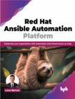Red Hat Ansible Automation Platform : Modernize your organization with automation and Infrastructure as Code - Book