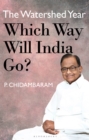 The Watershed Year : Which Way Will India Go - eBook