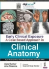 Early Clinical Exposure: A Case Based Approach in Clinical Anatomy - Book