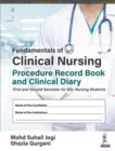 Fundamentals of Clinical Nursing : Procedure Record Book and Clinical Diary - Book