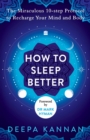 How to Sleep Better : The Miraculous Ten-step Protocol to Recharge Your Mind and Body - Book